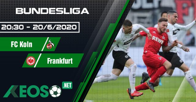 Soi-kèo FC Koln vs Eintracht Frankfurt 